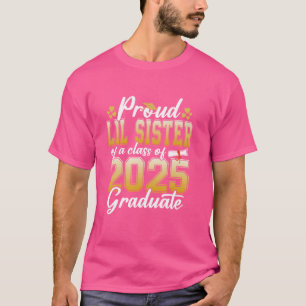 Stolz Lil-Schwester einer Klasse von Senio 2025 Gr T-Shirt