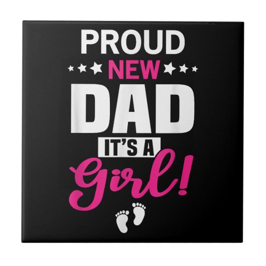 Stolz neuer Papa Es ist ein Mädchen Fliese (Vorderseite)