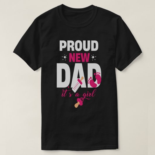 Stolz neuer Papa Es ist ein Mädchen T-Shirt (Design vorne)