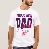 Stolz neuer Papa Es ist ein Mädchen T-Shirt (Vorderseite)