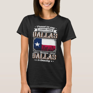 Stolz sagen, ich komme aus Dallas Texas Flag T-Shirt
