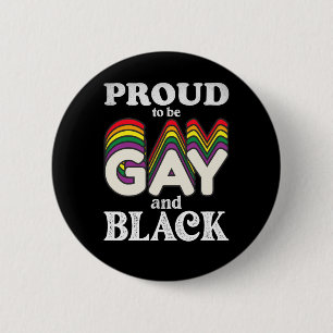 Stolz, schwul und schwarz zu sein LGBT Pride Button