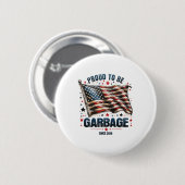 Stolz, seit 2016 Garbyge Funny US Flag Trum zu sei Button (Vorne & Hinten)
