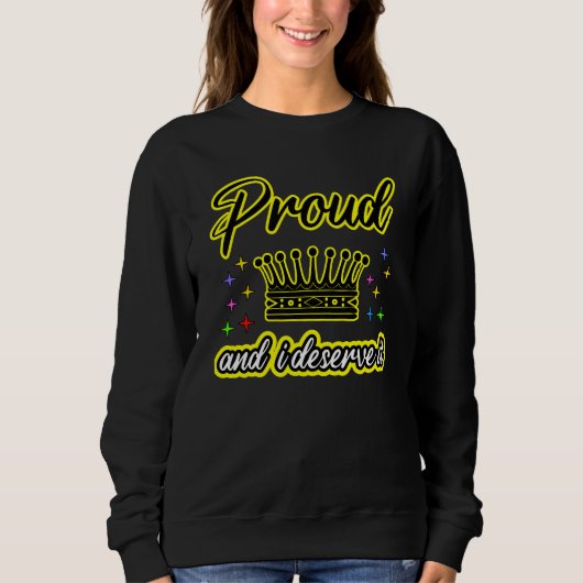 Stolz und ich verdienen es sweatshirt (Vorderseite)