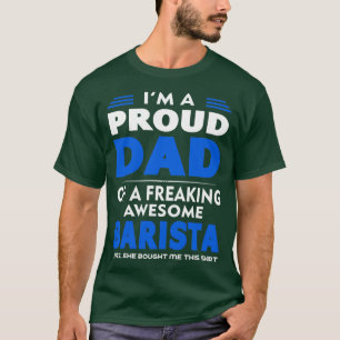 STOLZ VATER einer Barista T-Shirt