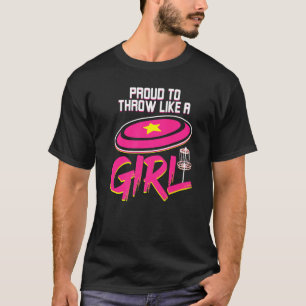Stolz wie ein Girl Frisbee für Disk Golf werfen T-Shirt