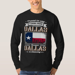 Stolz zu sagen, ich komme aus Dallas Texas Flagge T-Shirt