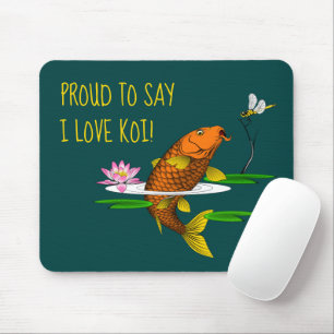 Stolz zu sagen, ich liebe Koi! Anpassen Mousepad