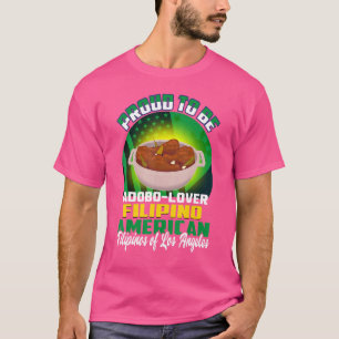 Stolz zu sein Adobo Filipino Amerikaner Los Angele T-Shirt