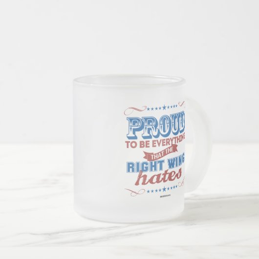 Stolz, zu sein alles die Rechte-Hasse Mattglastasse (VorderseiteRechts)