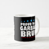 Stolz zu sein Müll Bruh Funny Women Männer Kinder Kaffeetasse (VorderseiteRechts)