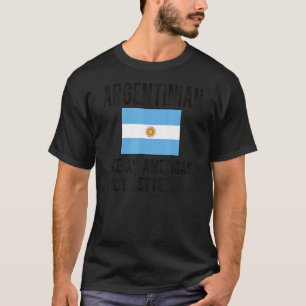 Stolze argentinische Flagge Argentiniens Geboren a T-Shirt