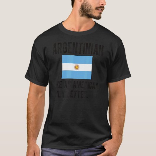 Stolze argentinische Flagge Argentiniens Geboren a T-Shirt (Vorderseite)