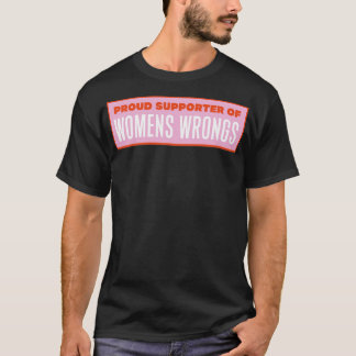 Stolze Befürworter von Frauenfehlern T-Shirt