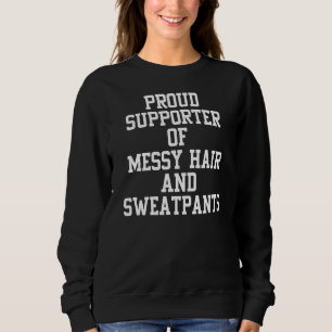 Stolze Befürworter von Messing Hair und Sweatpants Sweatshirt