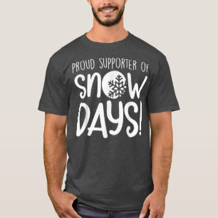 Stolze Befürworter von Schneetagen T-Shirt