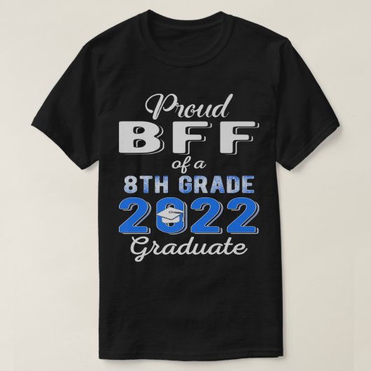 Stolze Beste Freundin 2022 8. Grade Graduate Middl T-Shirt (Design vorne)