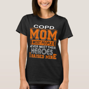Stolze COPD-Mutter, ich habe meine großgezogen T-Shirt