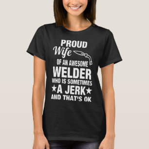 Stolze Ehefrau eines großartigen Schweißers Lustig T-Shirt