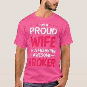 Stolze Ehefrau eines wahnsinnig großartigen MAKLER T-Shirt