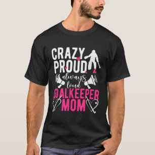 Stolze Feldhockey-Torhüter-Mutter Feldhockey-Torhü T-Shirt