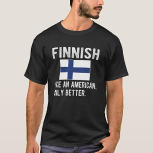 Stolze finnische Flagge Finnland Geboren finnische T-Shirt