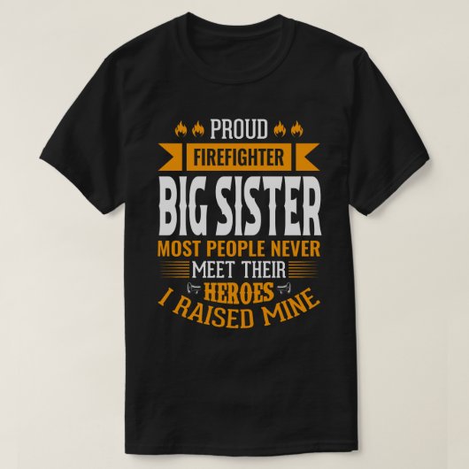Stolze Firefighter BIG SISTER Die meisten Menschen T-Shirt (Design vorne)