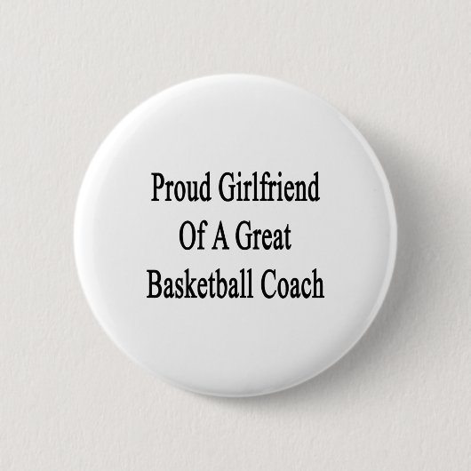 Stolze Freundin eines großen Basketballtrainers Button (Vorderseite)
