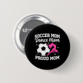 Stolze Fußball- und Tanzmutter eines Fußballspiele Button (Vorne & Hinten)