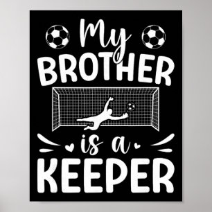 stolze Fußballtorhüter Schwester eines Fußballtorw Poster