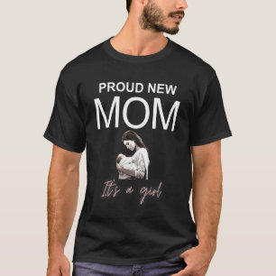 Stolze Junge Mutter, es ist ein Mädchen. Neue Baby T-Shirt