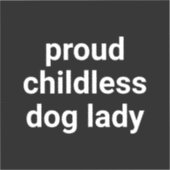 Stolze, kinderlose Hündin, moderne Typografie lust Aufkleber (Vorderseite)