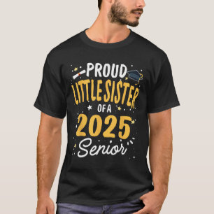 Stolze kleine Schwester eines Cl 2025 Hoher Abschl T-Shirt
