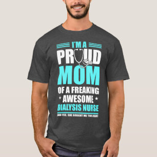 Stolze Mama einer Phantastischen Dialyseversorgung T-Shirt