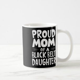 Stolze Mama einer Schwarzgürteltochter 11 Kaffeetasse