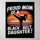 Stolze Mama einer Schwarzgürteltochter 13 Poster (Vorne)