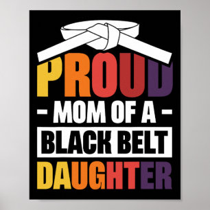 Stolze Mama einer Schwarzgürteltochter 18 Poster