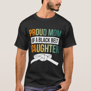 Stolze Mama einer Schwarzgürteltochter 19 T-Shirt