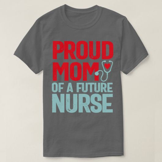 Stolze Mama einer zukünftigen Krankenschwester T-Shirt (Design vorne)