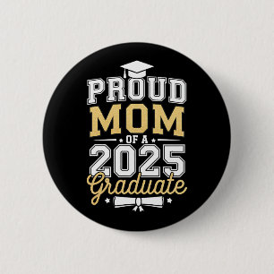 Stolze Mama eines 2025-Grad-Abschlusses Button