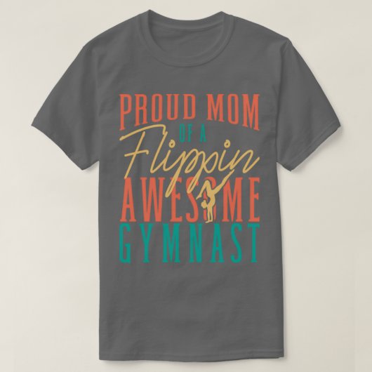 Stolze Mama eines Flippin Phantastisch Gymnastiker T-Shirt (Design vorne)