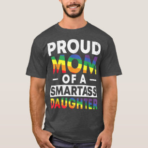 Stolze Mama eines Smartass Lesben-Tochter LGBT Pri T-Shirt