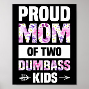 Stolze Mama von zwei dummen Kinder Shirt Mütter Ta Poster