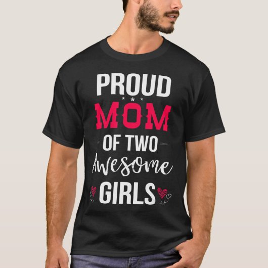Stolze Mama von zwei Phantastischen Mädchen T - Sh T-Shirt (Vorderseite)