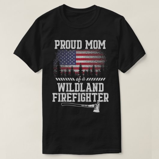 Stolze Mama Wildland Feuerwehrmann T-Shirt (Design vorne)