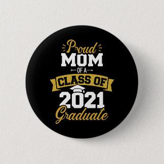 Stolze Mutter aus einer Klasse von 2021 Absolvent Button