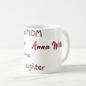 Stolze Mutter einer phantastischen Tochter fügt Na Kaffeetasse (VorderseiteRechts)