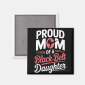 Stolze Mutter einer Tochter mit schwarzem Gürtel Magnet (Vorderseite/Rückseite)