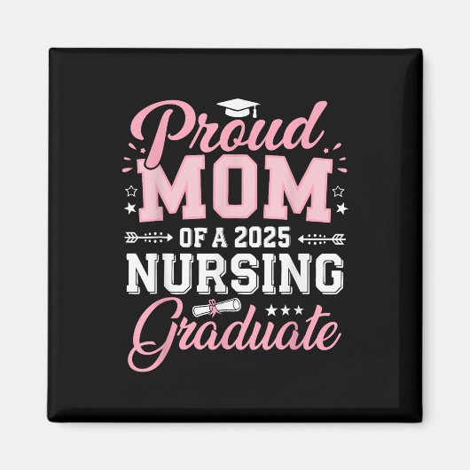 Stolze Mutter eines 2025 Nursing Absolventen 2025 Magnet (Vorne)