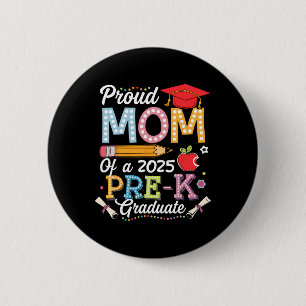 Stolze Mutter eines 2025 Pre-k Absolventen Mutter  Button
